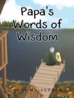 Image for Papa&#39;s Words Of Wisdom