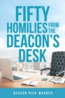 Image for 50 Homilies From The Deacons Desk