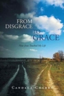Image for From Disgrace to Grace : How Jesus Touched My Life