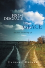 Image for From Disgrace to Grace: How Jesus Touched My Life