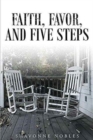 Image for Faith, Favor, and Five Steps