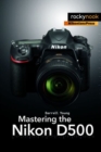 Image for Mastering the Nikon D500