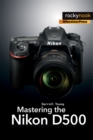 Image for Mastering the Nikon D500