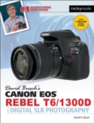 Image for David Busch&#39;s Canon EOS Rebel T6/1300D Guide to Digital SLR Photography