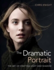 Image for The dramatic portrait  : the art of crafting light and shadow