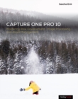 Image for Capture One Pro 10: Mastering Raw Development, Image Processing, and Asset Management