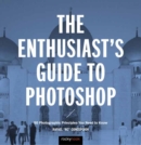 Image for The Enthusiast&#39;s Guide to Photoshop
