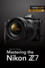 Image for Mastering the Nikon Z7