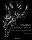 Image for Creative Black &amp; White: Digital Photography Tips &amp; Techniques