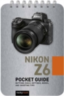 Image for Nikon Z6: Pocket Guide : Buttons, Dials, Settings, Modes, and Shooting Tips