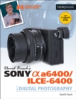 Image for David Busch&#39;s Sony [alpha] a6400/ILCE-6400: guide to digital photography