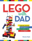Image for Lego with Dad : Creatively Awesome Brick Projects for Parents and Kids to Build Together