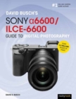 Image for David Busch’s Sony Alpha a6600/ILCE-6600 Guide to Digital Photography