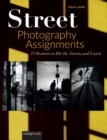 Image for Street Photography Assignments: 75 Reasons to Hit the Streets and Learn