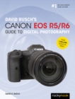 Image for David Busch&#39;s Canon EOS R5/R6 Guide to Digital Photography