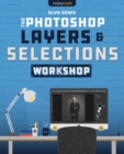 Image for The Photoshop Layers and Selections Workshop