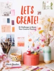 Image for Dare to Create : 35 Challenges to Boost Your Creative Practice