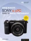 Image for David Busch&#39;s Sony Alpha A7C Guide to Digital Photography