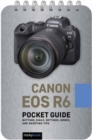 Image for Canon EOS R6: Pocket Guide : Buttons, Dials, Settings, Modes, and Shooting Tips