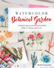Image for Watercolor Botanical Garden: A Modern Approach to Painting Bold Flowers, Plants, and Cacti