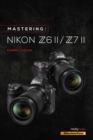 Image for Mastering the Nikon Z6 II/Z7 II