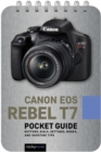 Image for Canon EOS Rebel T7: Pocket Guide: Buttons, Dials, Settings, Modes, and Shooting Tips