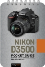 Image for Nikon D3500: Pocket Guide: Buttons, Dials, Settings, Modes, and Shooting Tips