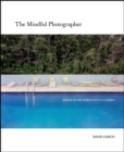 Image for Mindful Photographer: Awake in the World With a Camera