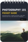 Image for Photography 101: Pocket Guide: Exposure Basics, Camera Settings, Lens Info, Composition Tips, and Shooting Scenarios
