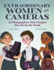 Image for Extraordinary women with cameras  : 35 photographers who changed how we see the world