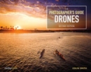 Image for The Photographer&#39;s Guide to Drones