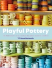 Image for Playful pottery  : the mudwitch&#39;s guide to creating curvy, colorful ceramics