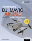 Image for David Busch&#39;s DJI Mavic Air 2/2S Guide to Drone Photography 