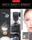 Image for Light It, Shoot It, Retouch It