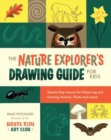 Image for The Nature Explorer&#39;s Drawing Guide for Kids