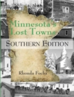 Image for Minnesota&#39;s Lost Towns Southern Edition