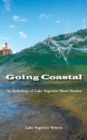 Image for Going coastal  : an anthology of Lake Superior short stories