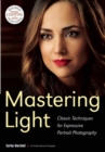 Image for Mastering light: classic techniques for expressive portrait photography