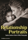 Image for Relationship portraits: capture emotion in black &amp; white photography