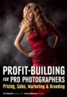Image for Profit building for pro photographers: pricing, sales, marketing, &amp; branding