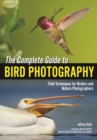 Image for The Complete Guide to Bird Photography: Field Techniques for Birders and Nature Photographers