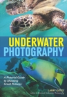 Image for Underwater Photography: A Pictorial Guide to Shooting Great Pictures