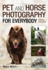 Image for Pet and Horse Photography for Everybody: Secrets from a Pro.