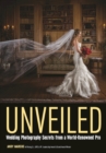 Image for Unveiled: Wedding Photography Secrets from a World-Renowned Pro
