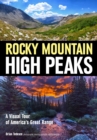 Image for Rocky Mountain High Peaks: A Visual Tour of America&#39;s Great Range