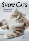 Image for Show Cats: Portraits of Fine Felines