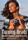 Image for Turning Heads: Model Shoots and Stories