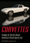 Image for Corvettes: images &amp; stories about America&#39;s great sports car