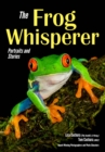 Image for Frog Whisperer: Portraits &amp; Stories