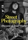 Image for Street Photography: Document Your World
